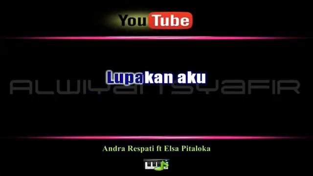 Karaoke Andra Respati ft Elsa Pitaloka Beri Aku Maafmu