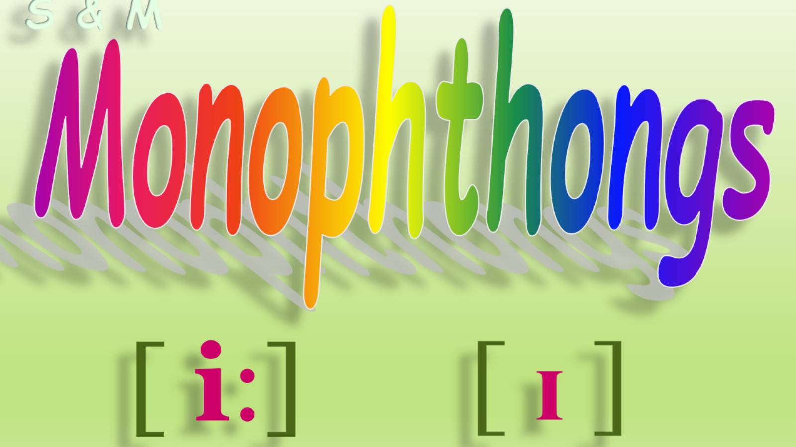 Урок 7. Монофтонги /iː/  /ɪ/ = Lesson 7. Monophthongs /iː/  /ɪ/