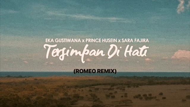 Eka Gustiwana & Prince Husein - Tersimpan di Hati (Romeo Remix)