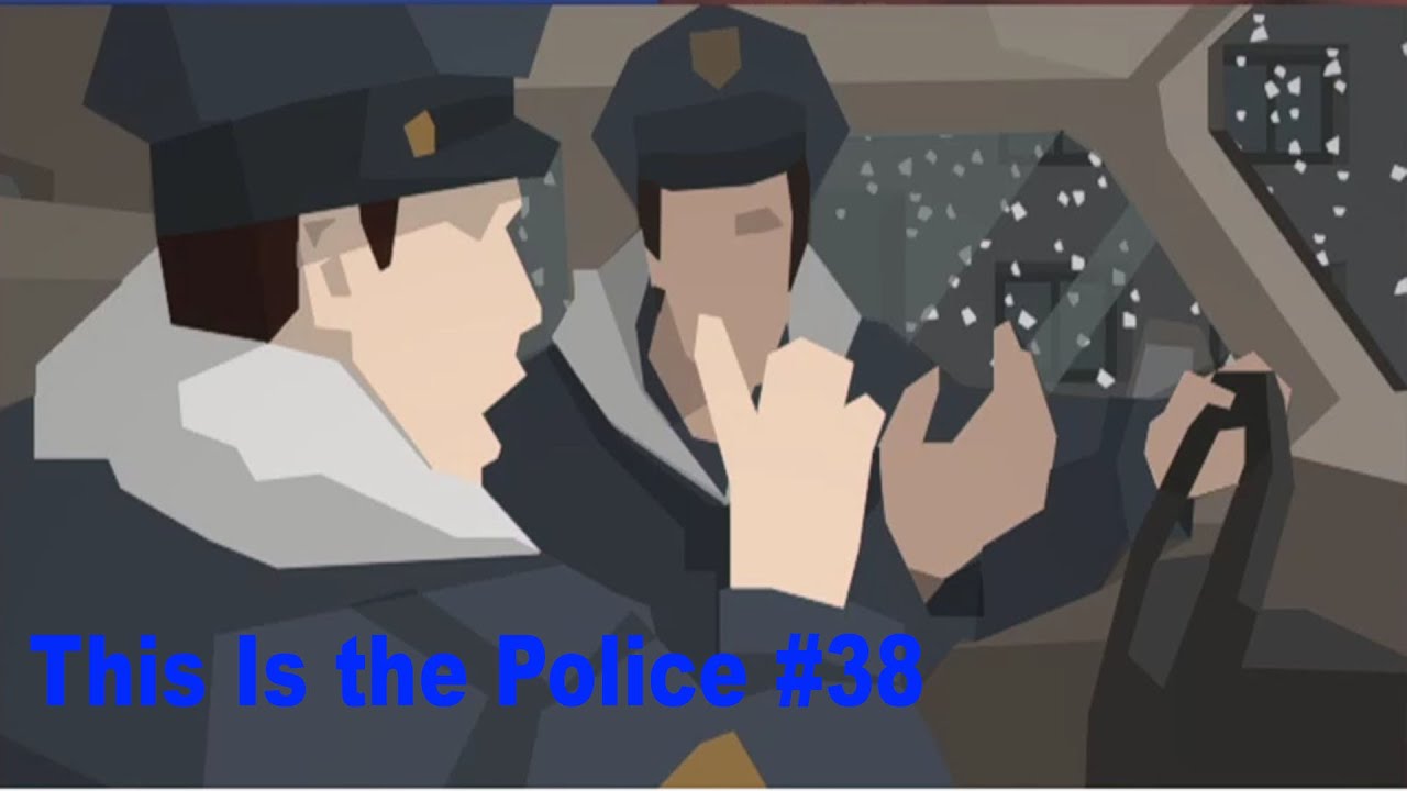 Снова в деле!. This Is the Police 38.