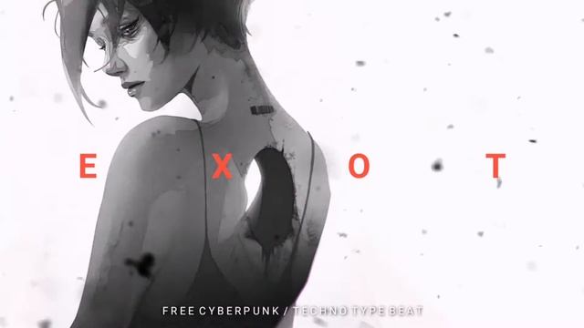 [FREE] Techno / Cyberpunk / Electro Type Beat 'EXOT' | Background Music