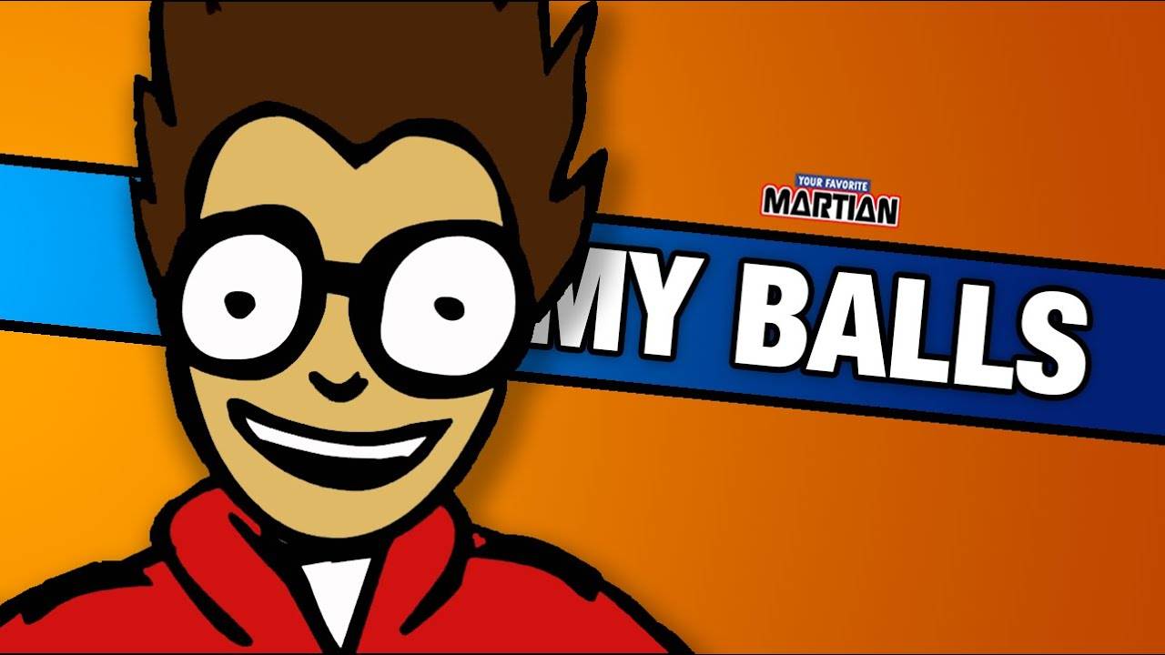 MY BALLS (Your Favorite Martian music video)