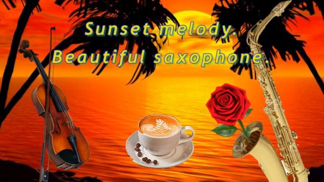 Sunset melody  Beautiful saxophone