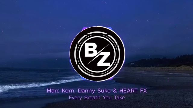 Marc Korn, Danny Suko & HEART FX - Every Breath You Take   .mp4