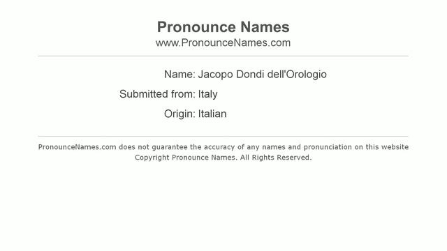 How to pronounce Jacopo Dondi dell'Orologio (Italian/Italy) - PronounceNames.com