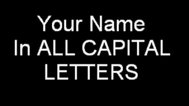 ALL CAPITAL LETTERS