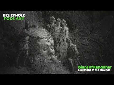 Kandahar Giant and Skeletons of the Mounds