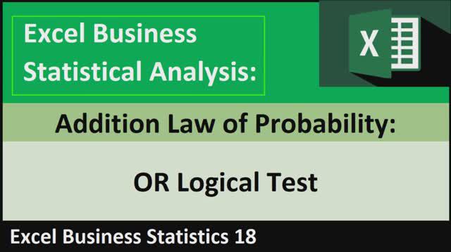 Excel Statistical Analysis 18: Addition Law of Probability, OR Logical Test: Formulas &
PivotTables.