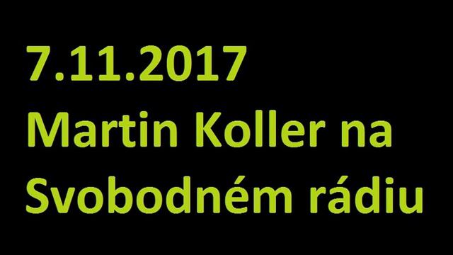 7.11.2017 Martin Koller na Svobodném rádiu