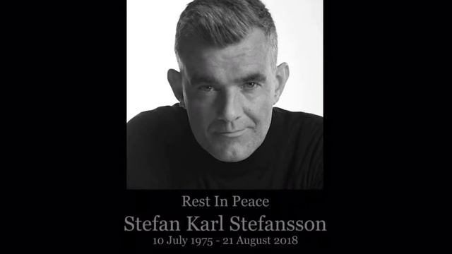 R.I.P Stefán Karl Stefánsson