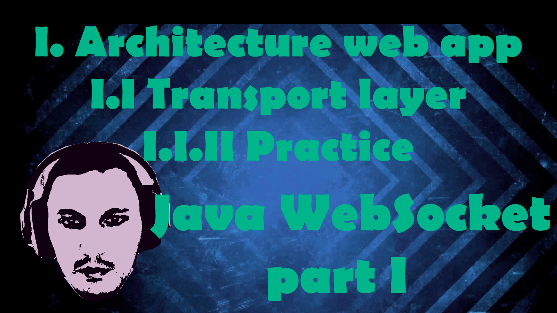 I. Architecture web app I.I Transport layer I.I.II Practice - WebSocket part I