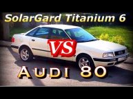 SolarGard Titanium 6 VS Audi 80