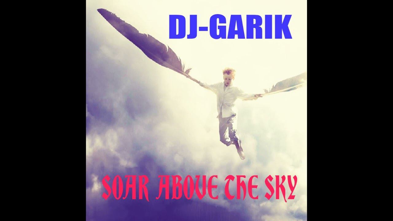 ⭐️DJ-GARIK-SOAR ABOVE THE SKY⭐️