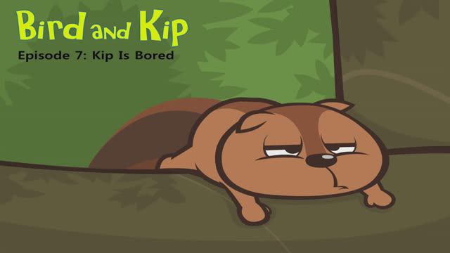 7_ Kip Is Bored _ Bird and Kip