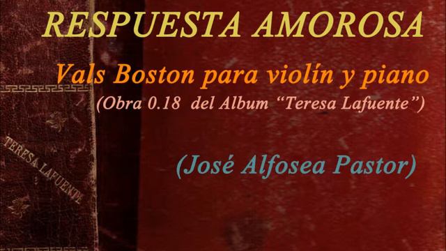 Respuesta amorosa - Vals Boston para violín y piano - (José Alfosea Pastor)