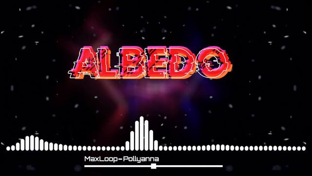 MaxLoop — Pollyanna @ALBEDOO