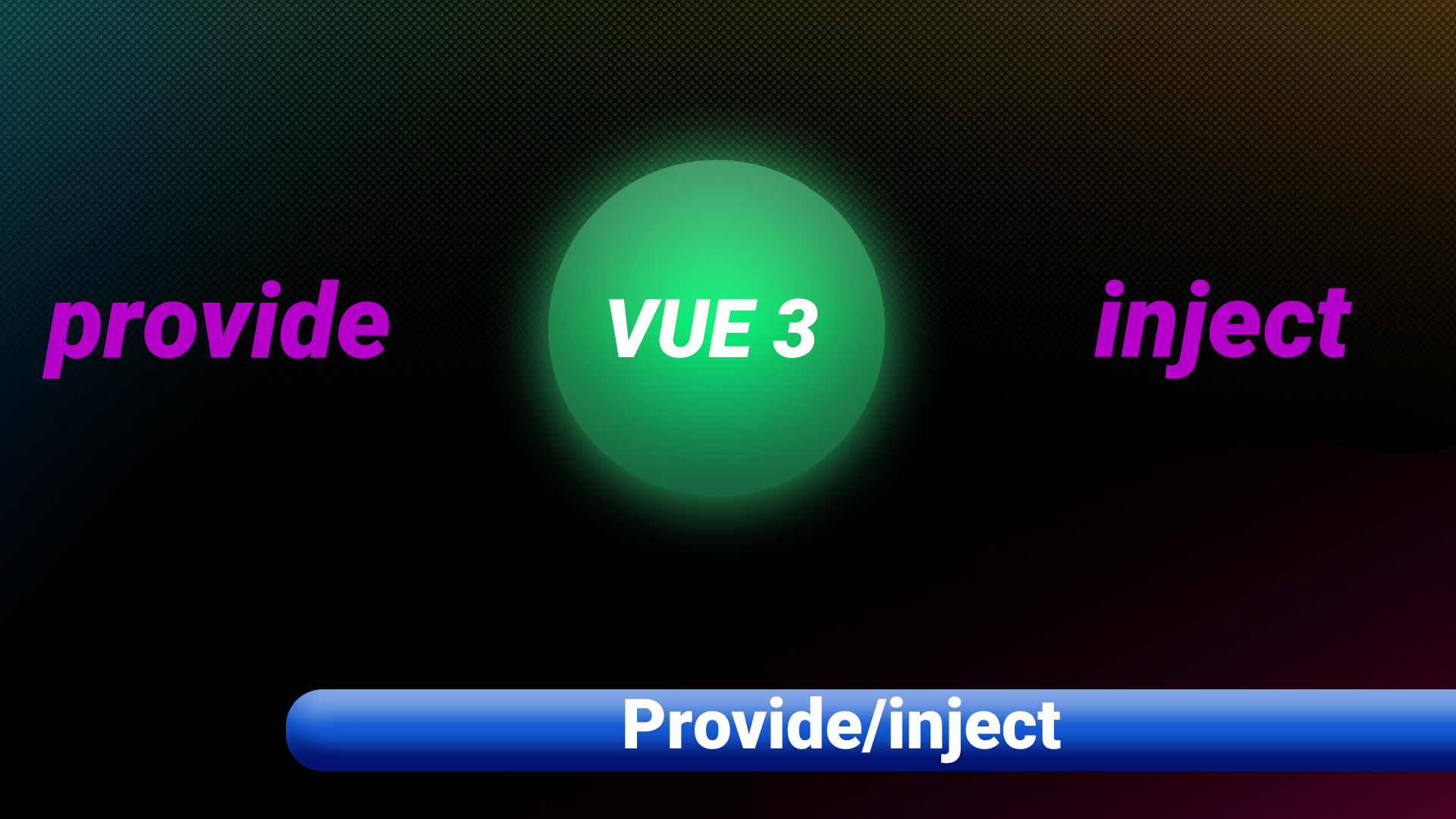 VUE 3 / Provide/inject.
