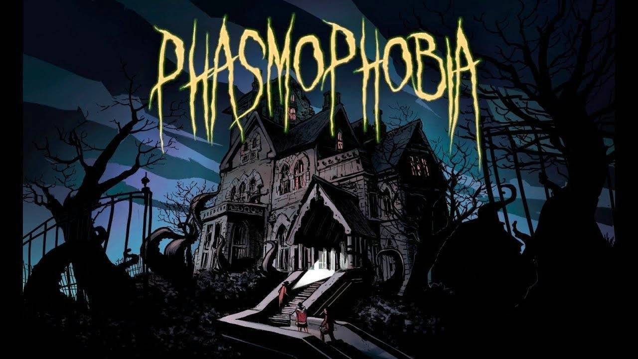 Phasmophobia