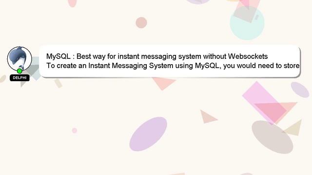 MySQL : Best way for instant messaging system without Websockets