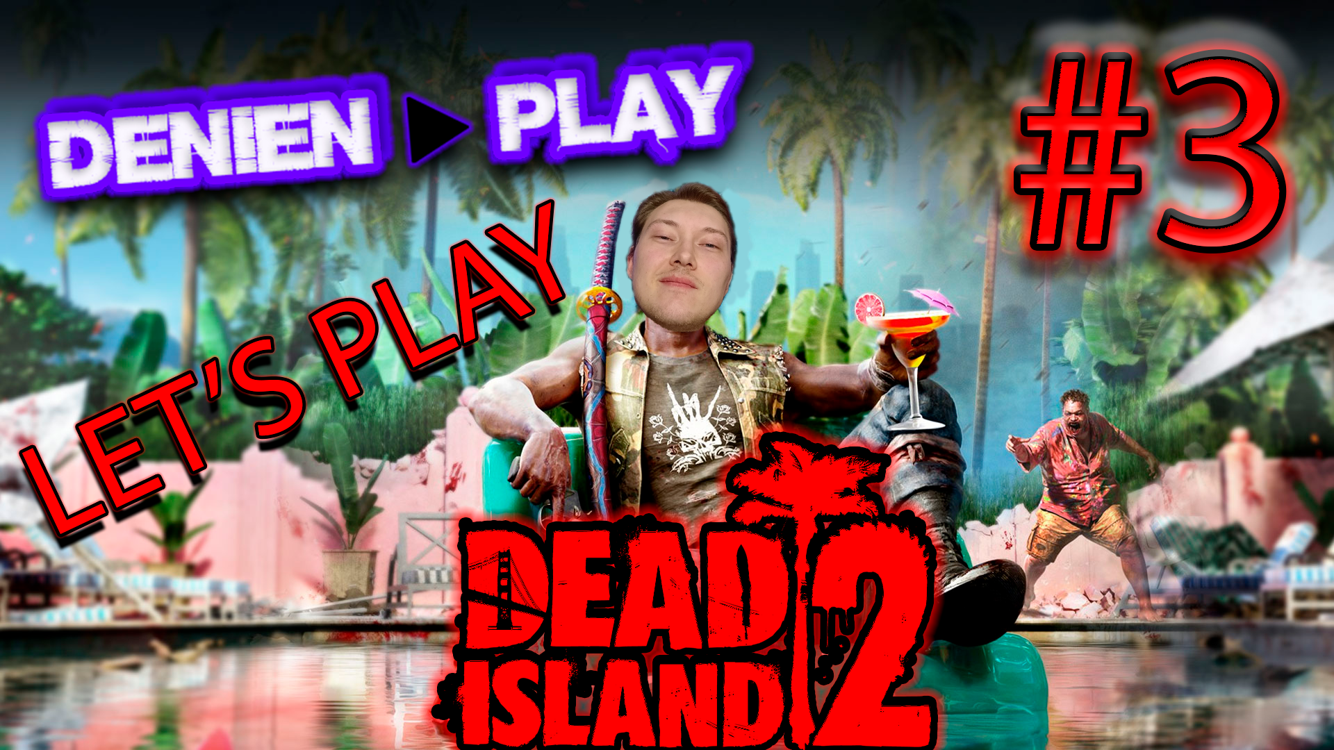 Denien►Play|СТРИМ|Let's Play|Dead Island 2|#3
