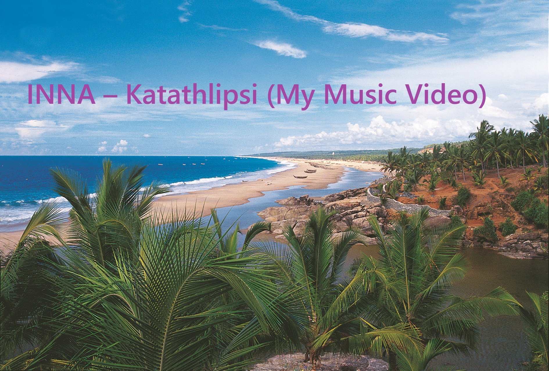 INNA – Katathlipsi (My Music Video)