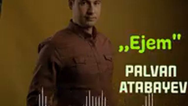 PALVAN Atabayev jan ejem yash boldum