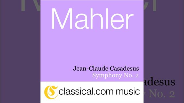 Symphony No. 2 in C minor - E flat major (Resurrection) - Andante moderato