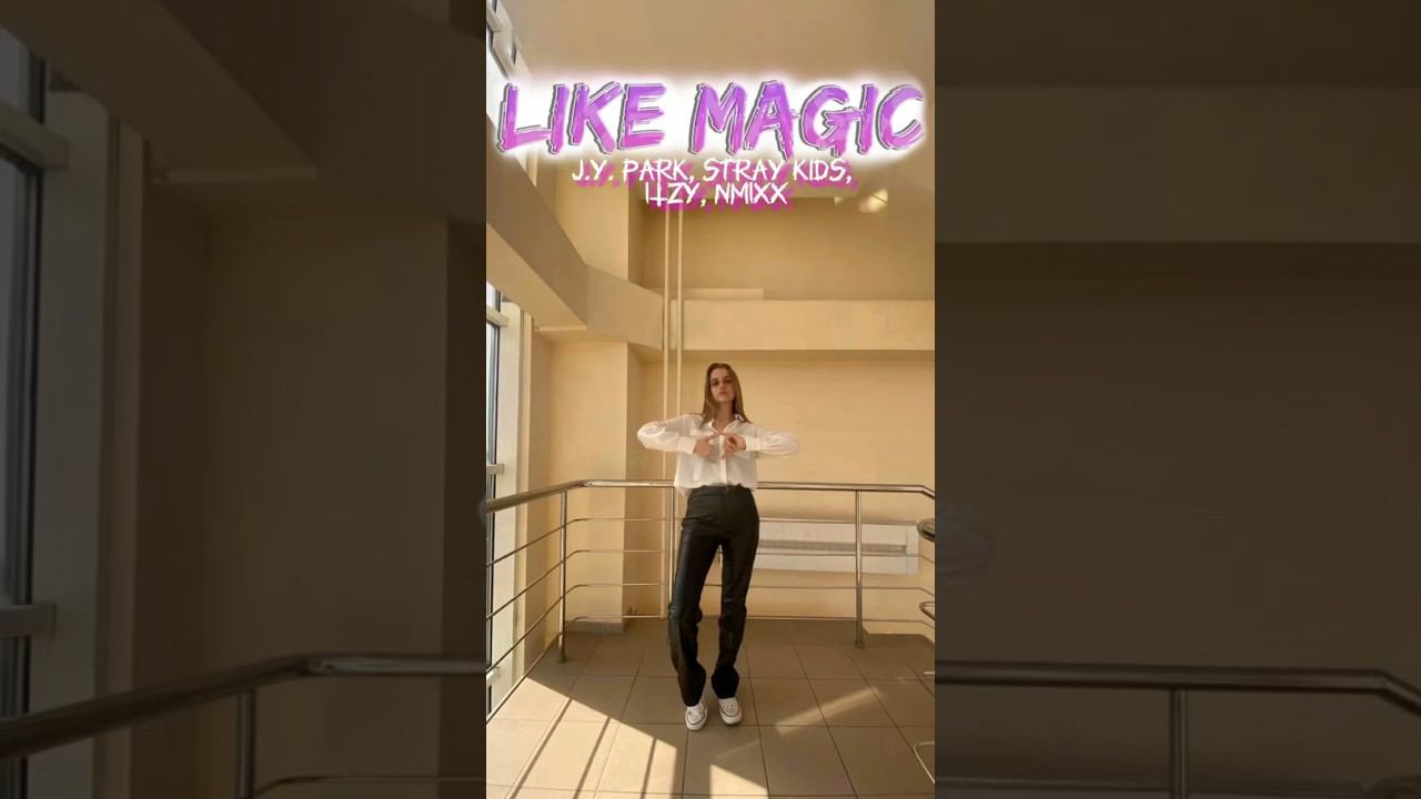 J.Y. Park, Stray Kids, ITZY, NMIXX - "Like Magic" dance cover #likemagic #straykids #itzy #nmixx