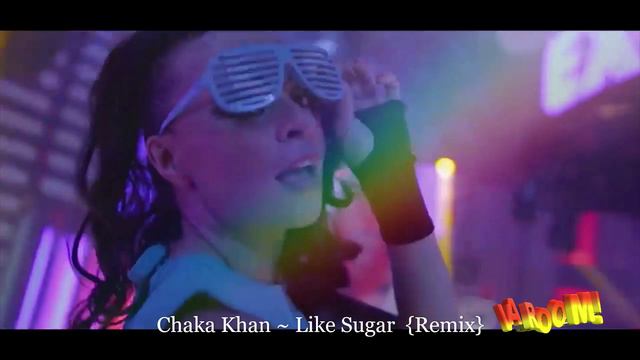 Chaka Khan ~ Like Sugar  {Remix}