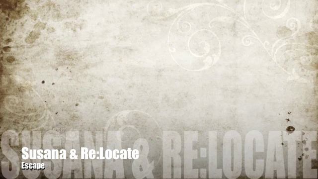 Re Locate & Susana Escape + Lyrics (2011)