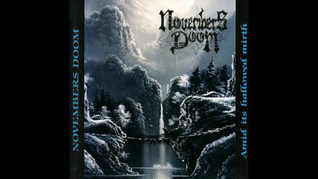 NOVEMBERS DOOM   Amid Its Hallowed Mirth   Full Album 1995 (USA).