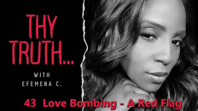 43 - Love Bombing - A Red Flag That Looks Like Romance