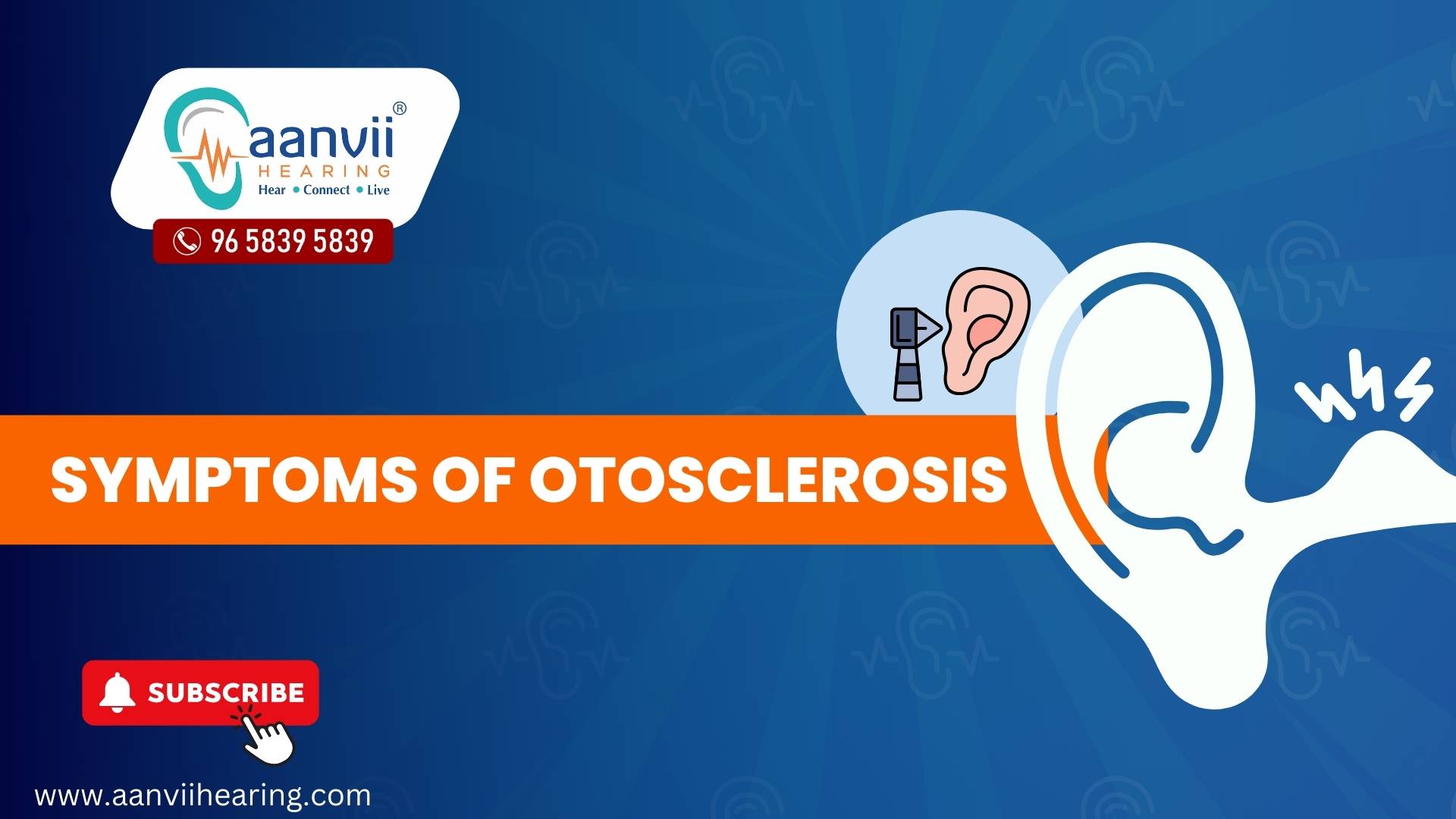 What Are the Symptoms of Otosclerosis? | Aanvii Hearing