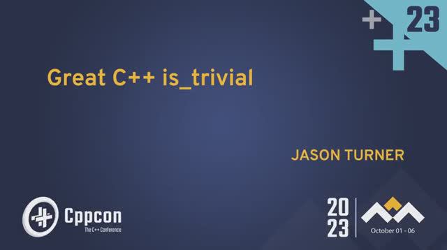 Great C++ is_trivial: trivial type traits - Jason Turner - CppCon 2023