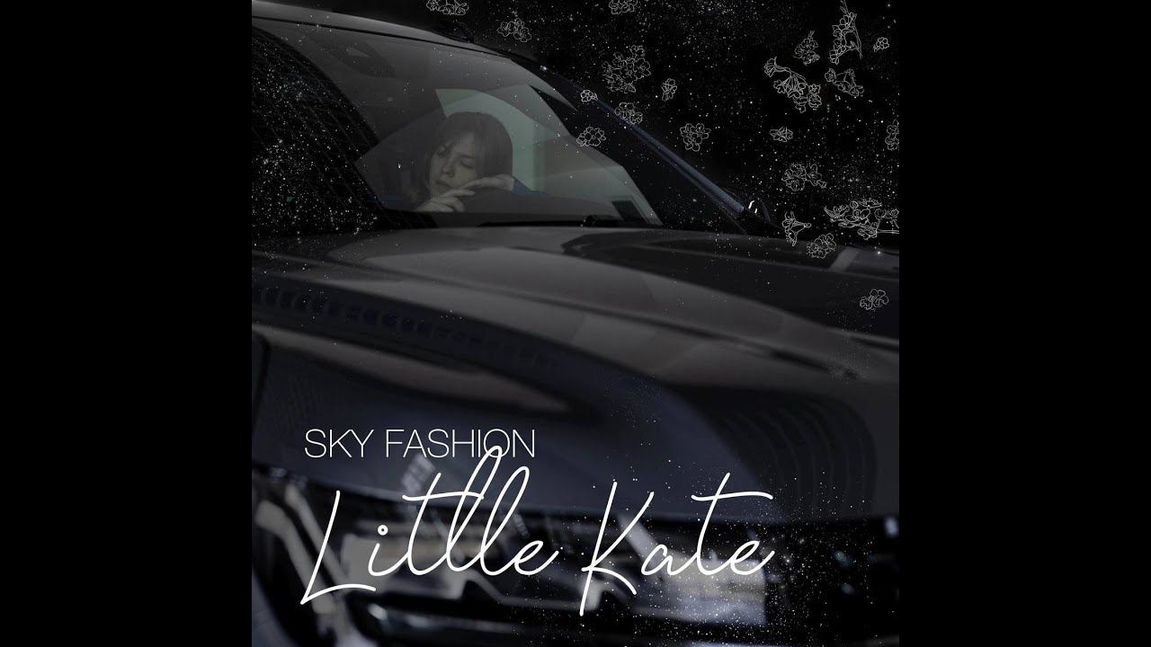 Презентация нового релиза Sky Fashion - Little Kate. New music 2022