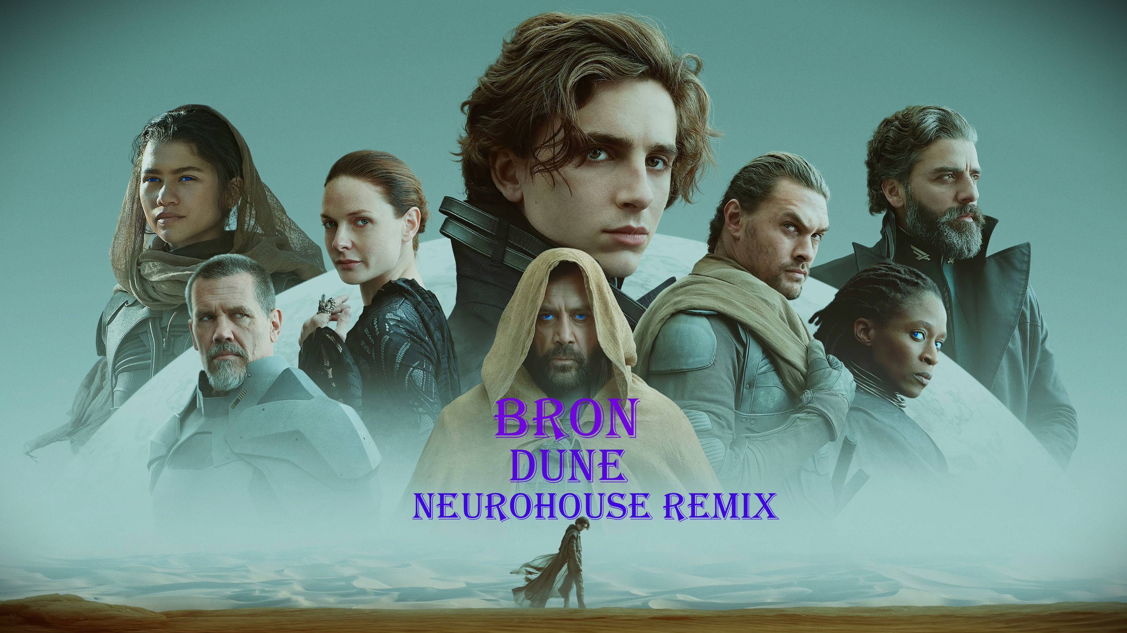 BRON - Dune (neurohouse remix)
