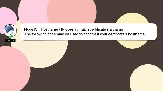 NodeJS : Hostname  IP doesnt match certificates altname
