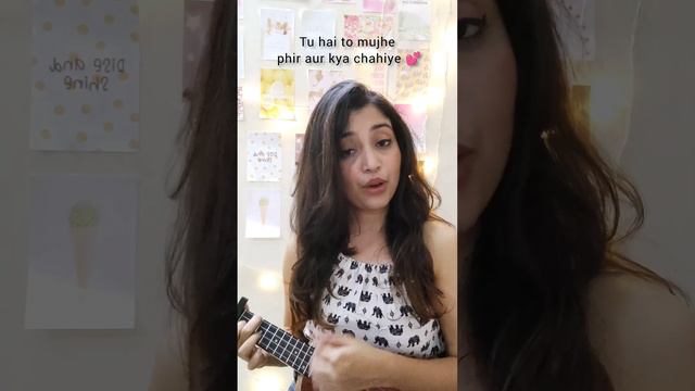 Phir aur kya chahiye - Ukulele cover - Arijit Singh - Shivani Bhargava