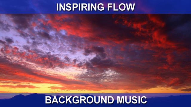 Inspiring Flow (Background Music)