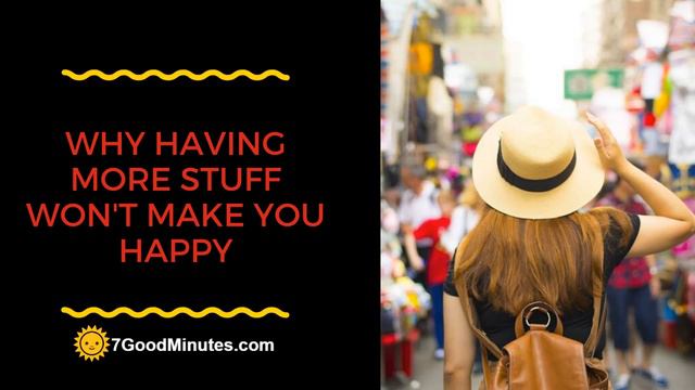 Matt D'Avella: Why Having More Stuff Won't Make You Happy