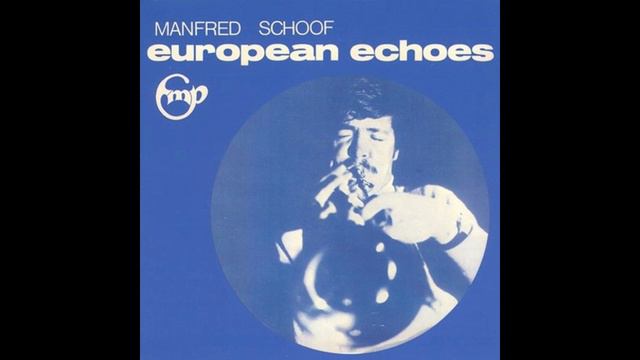 Manfred Schoof - European Echoes (1969) FULL ALBUM