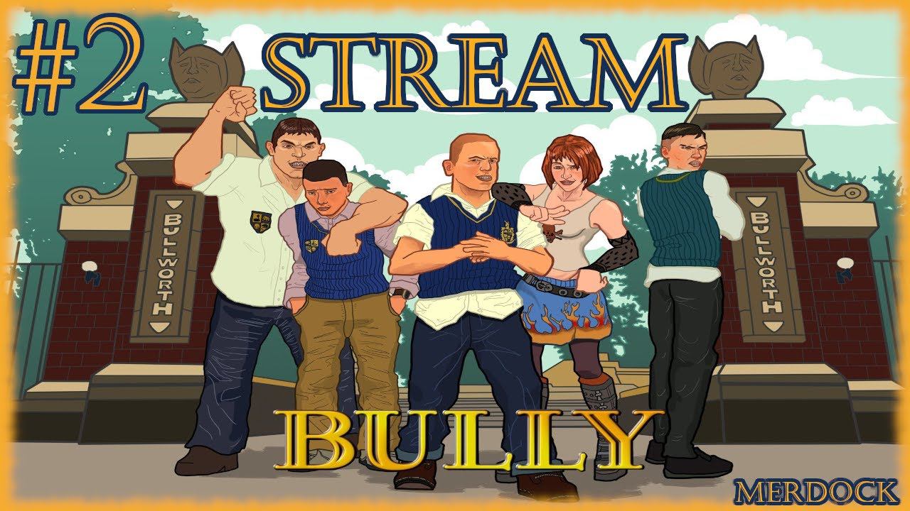 Bully: Scholarship Edition [СТРИМ №2] Большой город глазами школьника. + mod Updated Classic