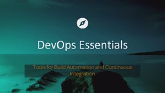 DevOps Essentials / Chapter 4.2: Tools for Build Automation and Continuous Integration