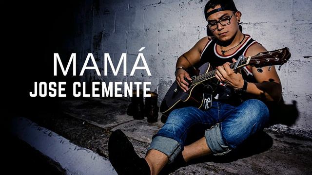 Mamá - Jose Clemente