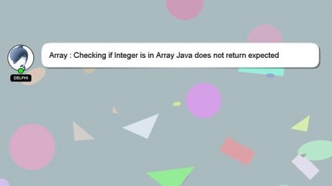 Array : Checking if Integer is in Array Java does not return expected values