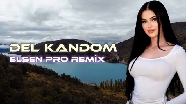 Elsen Pro & Kamila Rahimova - Del Kandom