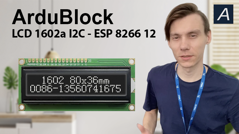 LCD 1602a I2C - ESP 8266 12 / ArduBlock