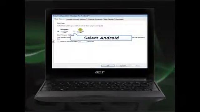 Acer AspireOne D255 Windows or Android. Select the system you want to use to boot up your computer.