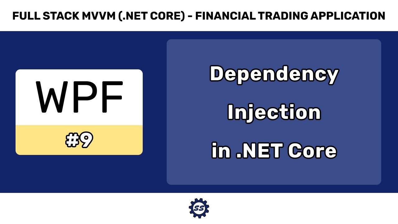 Dependency Injection Setup - FULL STACK WPF (.NET CORE) MVVM #9