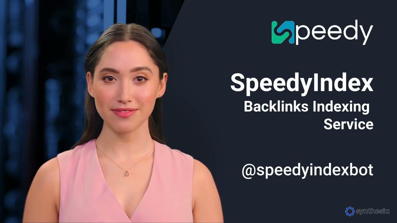 Сервис ускорения индексации обратных ссылок SpeedyIndex. Быстрая индексация сайтов и ссылок в Google